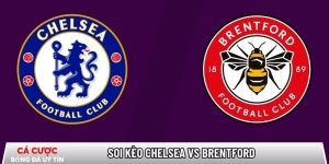 Soi kèo Chelsea vs Brentford, 22h ngày 17/01 – Ngoại hạng Anh tại www.exwijf.nl