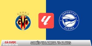 Soi kèo Villarreal vs Alaves, 22h15 ngày 10/01 – La Liga tại www.exwijf.nl