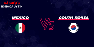 Nhận định bảng A World Cup 2026: Mexico và Hàn Quốc ai nhất bảng?