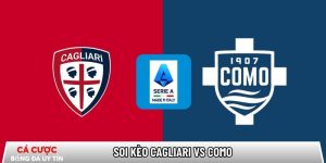 Soi kèo Cagliari vs Como, 21h00 ngày 07/03 – Serie A tại www.exwijf.nl