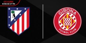 Soi kèo Atletico Madrid vs Girona, 0h ngày 18/5 – La Liga tại www.exwijf.nl